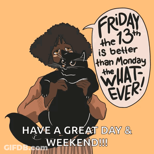 A Cartoon Of A Woman Holding A Black Cat With The Words Friday The 13Th Is Better Than Monday GIF