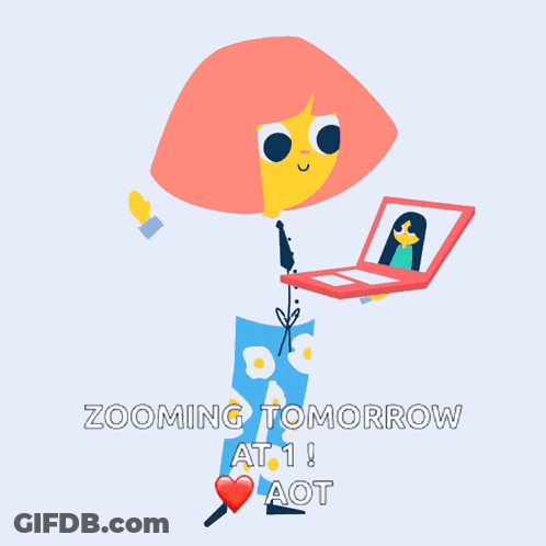 A Cartoon Of A Woman Holding A Laptop With The Words Zooming Tomorrow At 1 Aot Below Her GIF