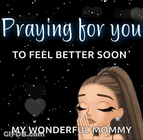 A Cartoon Of A Woman Praying With The Words Praying For You To Feel Better Soon My Wonderful Mommy GIF