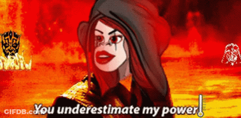 A Cartoon Of A Woman Saying `` You Underestimate My Power '' In Front Of A Fire Background . GIF
