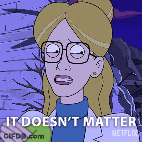 A Cartoon Of A Woman Says It Does N't Matter GIF