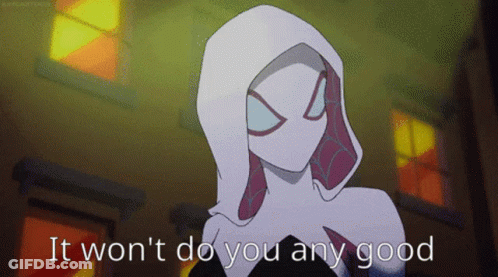 A Cartoon Of A Woman With A Hood And The Words " It Won 'T Do You Any Good " GIF