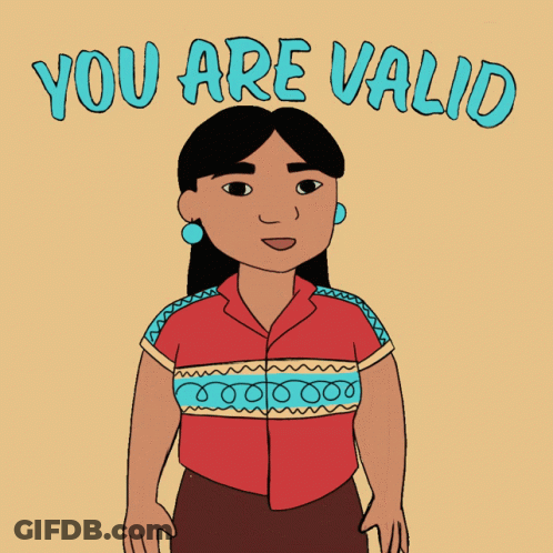 A Cartoon Of A Woman With Her Arms Outstretched And The Words " You Are Valid " Below Her GIF