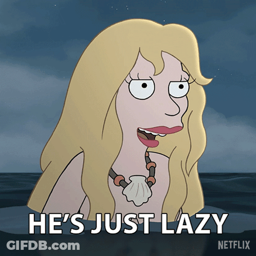 A Cartoon Of A Woman With The Words He 'S Just Lazy Above Her GIF