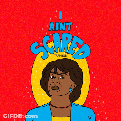 A Cartoon Of A Woman With The Words " I Ain T Scared " Above Her GIF