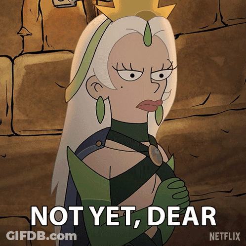 A Cartoon Of A Woman With The Words " Not Yet Dear " On The Bottom GIF