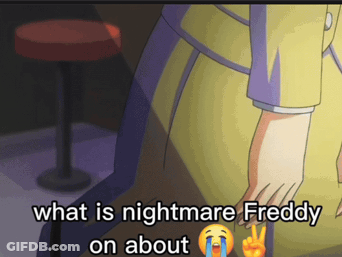 A Cartoon Of A Woman With The Words " What Is Nightmare Freddy On About " GIF