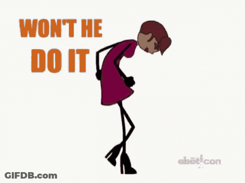 A Cartoon Of A Woman With The Words Won T He Do It GIF