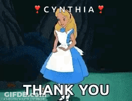 A Cartoon Of Alice From Alice In Wonderland Saying " Thank You Cynthia " GIF