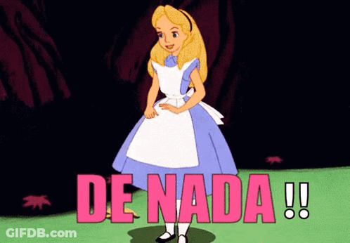 A Cartoon Of Alice From Alice In Wonderland Standing In Front Of The Words De Nada GIF