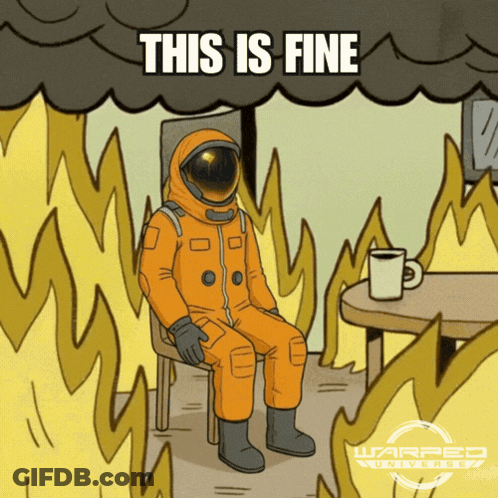 A Cartoon Of An Astronaut Sitting In A Burning Room With The Words This Is Fine GIF