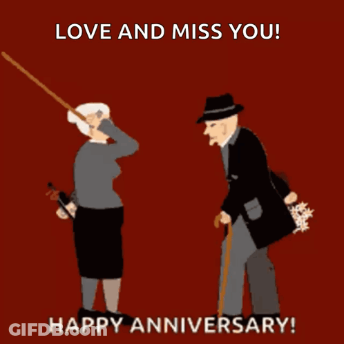 A Cartoon Of An Elderly Couple Holding Hands With The Words Love And Miss You Happy Anniversary Below Them GIF