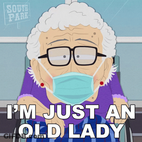 A Cartoon Of An Elderly Woman Wearing A Mask With The Caption I 'M Just An Old Lady GIF