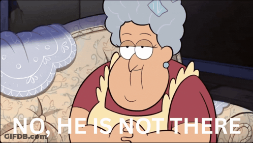 A Cartoon Of An Elderly Woman With The Words No He Is Not There GIF