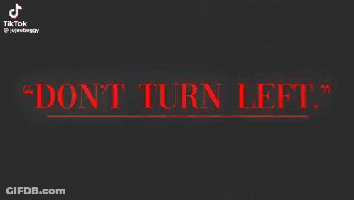 A Cartoon Of An Octopus With The Words `` Do N't Turn Left '' Written On It . GIF
