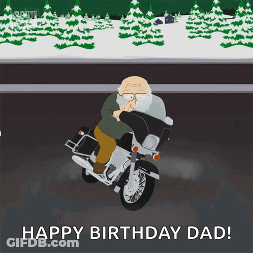 A Cartoon Of An Old Man Riding A Motorcycle With The Words " Happy Birthday Dad " Below Him GIF