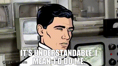A Cartoon Of Archer Saying It 'S Understandable I Mean I 'D Do Me . GIF