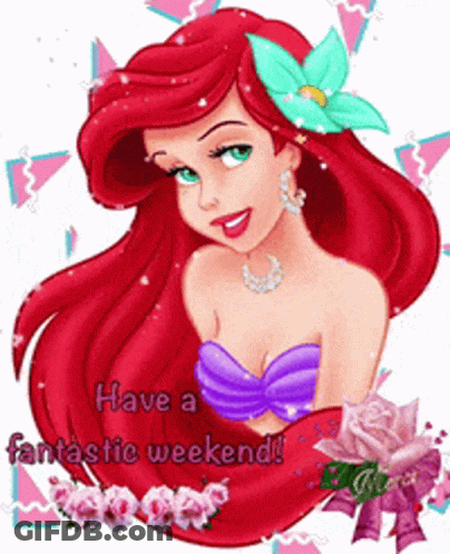 A Cartoon Of Ariel From The Little Mermaid Wishing A Fantastic Weekend GIF