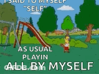 A Cartoon Of Bart Simpson Standing In Front Of A Slide With The Words " Self " As Usual Playin All By Myself GIF