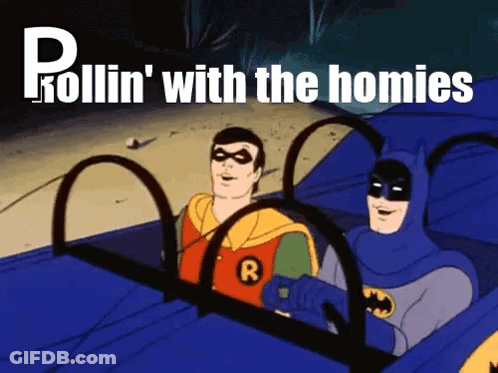 A Cartoon Of Batman And Robin In A Car With The Words " Rollin ' With The Homies " On The Bottom GIF