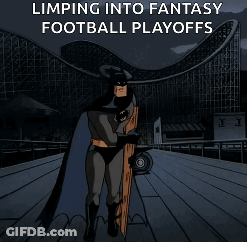 A Cartoon Of Batman Standing In Front Of A Roller Coaster With The Words " Limping Into Fantasy Football Playoffs " Abov GIF