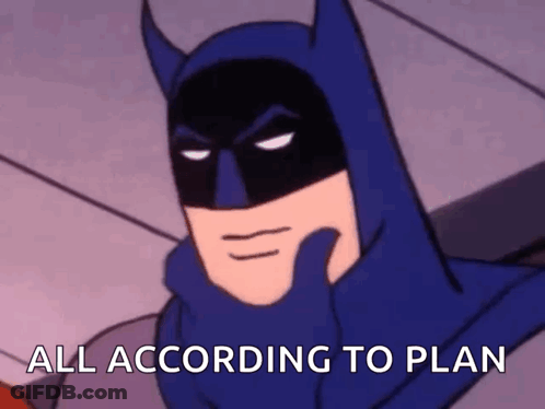 Cartoon Batman With All According To Plan Behind Him GIF