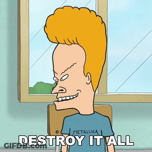 A Cartoon Of Beavis From Beavis And Butthead Says " Destroy It All " GIF