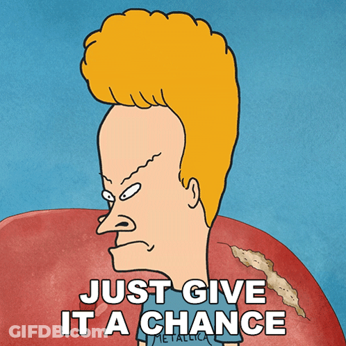 A Cartoon Of Beavis From Beavis And Butthead Says Just Give It A Chance Metallica GIF