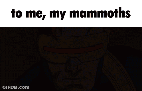 A Cartoon Of Cyclops With The Words To Me My Mammoths On The Bottom GIF