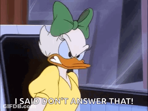 A Cartoon Of Daisy Duck Saying I Said Do N't Answer That GIF