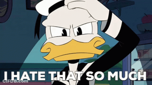A Cartoon Of Donald Duck With The Words I Hate That So Much Above Him GIF