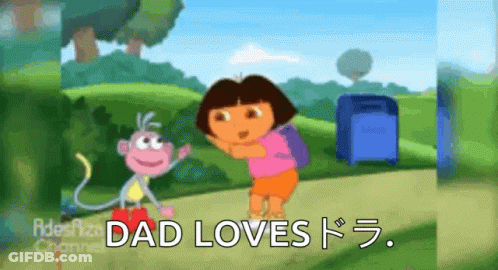 A Cartoon Of Dora And A Monkey Says Dad Loves In A Foreign Language GIF