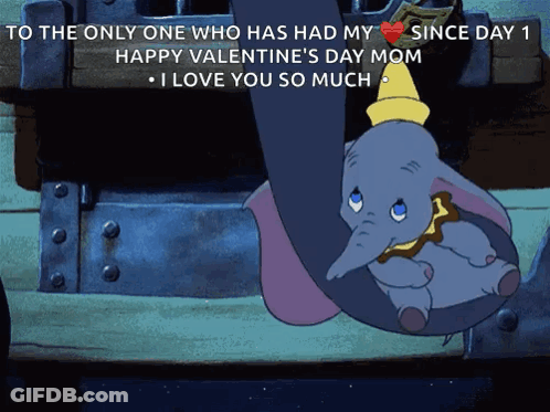 A Cartoon Of Dumbo Hanging From A Trunk With The Caption To The Only One Who Has Had My GIF
