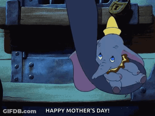 A Cartoon Of Dumbo Hanging From His Mother 'S Trunk With The Words Happy Mother 'S Day At The Bottom GIF