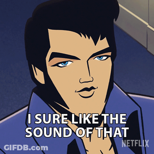 A Cartoon Of Elvis Presley Says I Sure Like The Sound Of That Netflix GIF