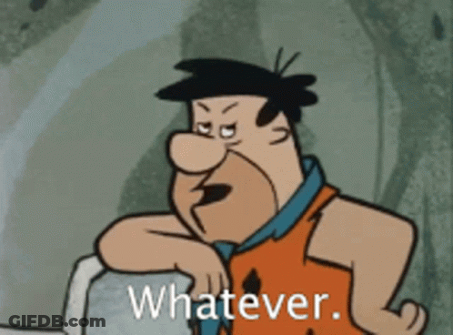 A Cartoon Of Flintstone Says " Whatever " While Leaning On A Wall GIF