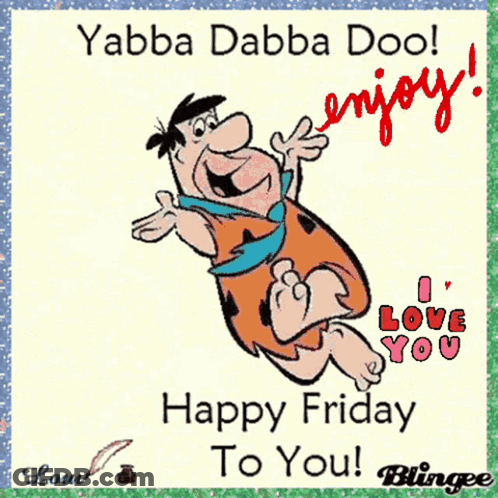 A Cartoon Of Flintstone Wishing A Happy Friday To Someone GIF