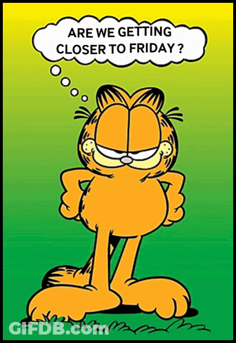A Cartoon Of Garfield Asking If He Is Getting Closer To Friday GIF