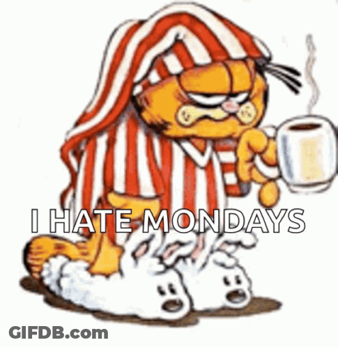 A Cartoon Of Garfield Holding A Cup Of Coffee With The Words I Hate Mondays Above Him GIF