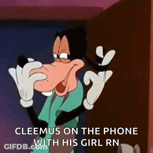 A Cartoon Of Goofy Talking On A Phone With The Caption Cleemus On The Phone With His Girl Rn GIF