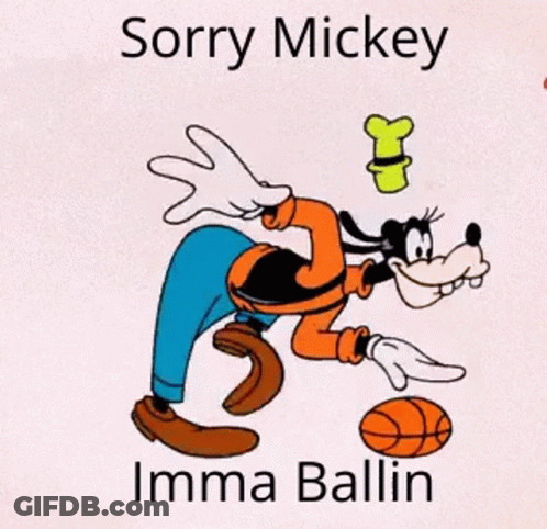 A Cartoon Of Goofy With The Words Sorry Mickey Imma Ballin On The Bottom GIF