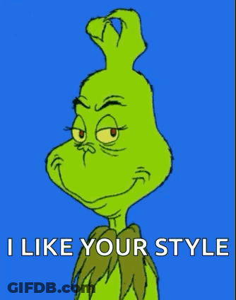 A Cartoon Of Grinch Says I Like Your Style On A Blue Background . GIF