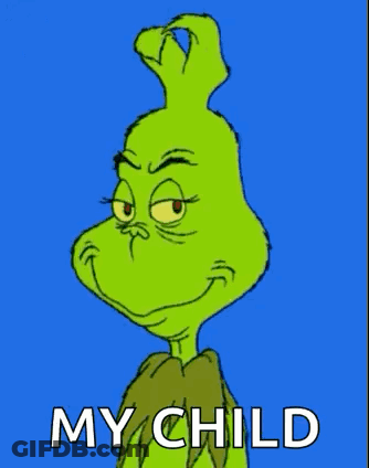 A Cartoon Of Grinch With A Blue Background And The Words My Child GIF
