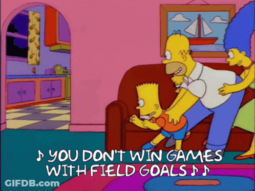 A Cartoon Of Homer Simpson And Bart Simpson With The Words " You Don 'T Win Games With Field Goals " GIF