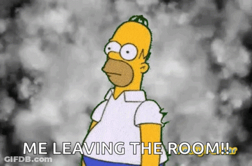 A Cartoon Of Homer Simpson Says " Me Leaving The Room !!! " GIF