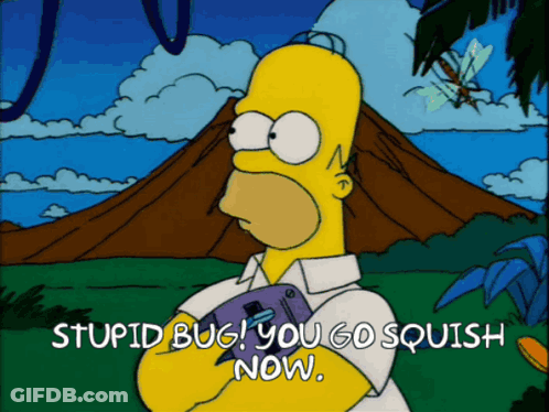 Homer Simpson Says Stupid Bug You Go Squis GIF