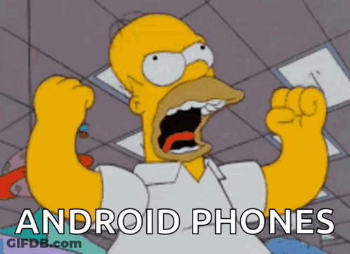 A Cartoon Of Homer Simpson Screaming With The Words Android Phones Written Below Him GIF