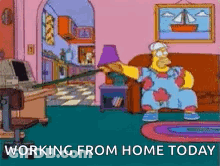 A Cartoon Of Homer Simpson Sitting On A Couch In A Living Room With The Words Working From Home Today Below Him . GIF