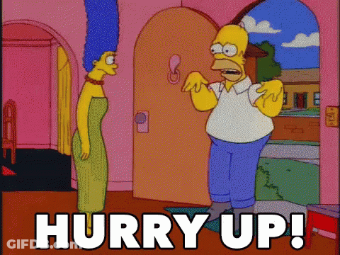 A Cartoon Of Homer Simpson Talking To Marge Simpson With The Words Hurry Up Below Him GIF