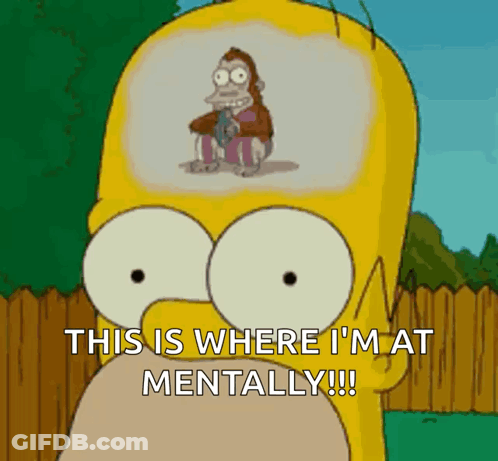 A Cartoon Of Homer Simpson With A Monkey In His Head Saying This Is Where I 'M At Mentally !!! GIF